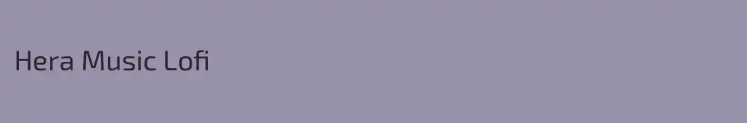 Hera Music Lofi